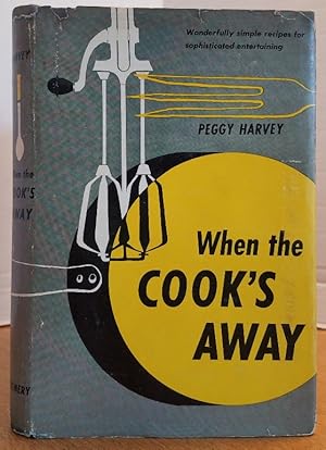 Immagine del venditore per WHEN THE COOK'S AWAY venduto da MARIE BOTTINI, BOOKSELLER