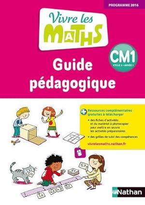 Vivre les maths : CM1 ; guide pédagogique ; programmes 2016