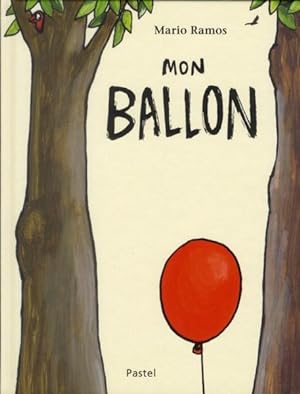 Imagen del vendedor de mon ballon a la venta por Chapitre.com : livres et presse ancienne