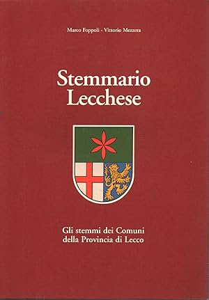 Seller image for Stemmario Lecchese Gli stemmi dei Comuni della Provincia di Lecco for sale by Di Mano in Mano Soc. Coop