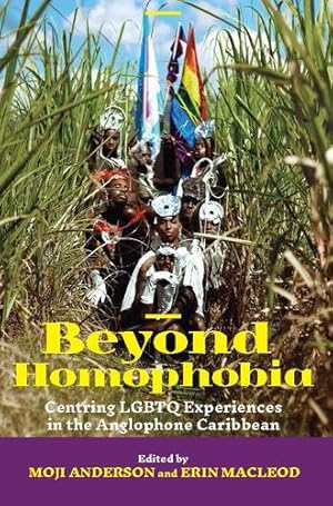 Seller image for Beyond Homophobia: Centring LGBTQ Experiences in the Anglophone Caribbean [Paperback ] for sale by booksXpress
