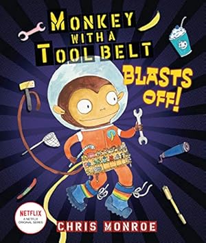 Bild des Verkufers fr Monkey with a Tool Belt Blasts Off! by Monroe, Chris [Hardcover ] zum Verkauf von booksXpress