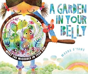 Bild des Verkufers fr A Garden in Your Belly: Meet the Microbes in Your Gut by D'yans, Masha [Hardcover ] zum Verkauf von booksXpress