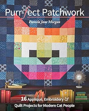 Bild des Verkufers fr Purr-fect Patchwork: 16 Appliqu ©, Embroidery & Quilt Projects for Modern Cat People by Morgan, Pamela Jane [Paperback ] zum Verkauf von booksXpress