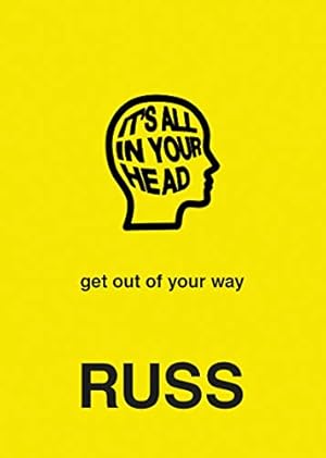 Imagen del vendedor de It's All in Your Head: Get Out of Your Way by Russ [Hardcover ] a la venta por booksXpress
