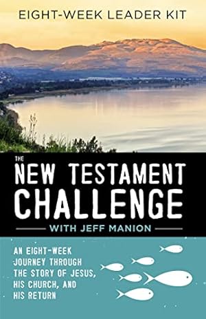 Imagen del vendedor de The New Testament Challenge Leader's Kit: An Eight-Week Journey Through the Story of Jesus, His Church, and His Return by Manion, Jeff [Paperback ] a la venta por booksXpress