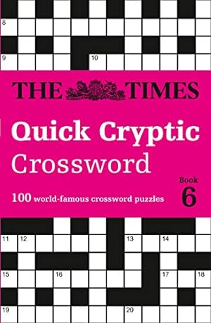 Image du vendeur pour The Times Quick Cryptic Crossword: Book 6: 100 World-Famous Crossword Puzzles by The Times Mind Games, Rogan, Richard, Times2 [Paperback ] mis en vente par booksXpress