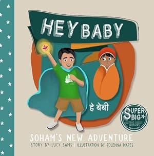 Seller image for Hey Baby - Soham's New Adventure: Soham Super Big Brother Series - 1 by Sams, Lucy [Hardcover ] for sale by booksXpress