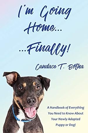Immagine del venditore per I'm Going Home.Finally!: A Handbook of Everything You Need to Know about Your Newly Adopted Puppy or Dog! [Soft Cover ] venduto da booksXpress