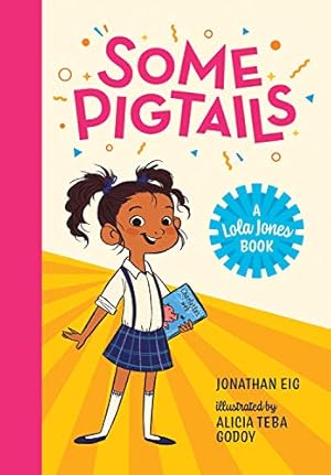 Seller image for Some Pigtails (A Lola Jones Book) by Eig, Jonathan [Paperback ] for sale by booksXpress