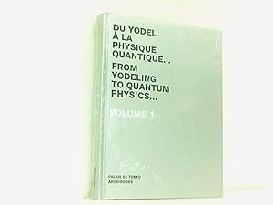 Image du vendeur pour From Yodeling to Quantum Physics: v. 1: Dictionnaire d'une anne du Palais de Tokyo mis en vente par Book Broker