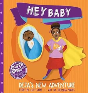 Seller image for Hey Baby - Deja's New Adventure (Deja Super Big Sister) [Hardcover ] for sale by booksXpress