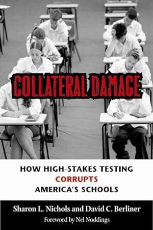Image du vendeur pour Collateral Damage : How High-stakes Testing Corrupts America's Schools mis en vente par GreatBookPricesUK