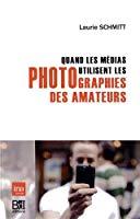 Bild des Verkufers fr Quand Les Mdias Utilisent Les Photographies Des Amateurs zum Verkauf von RECYCLIVRE