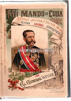 Seller image for Mi mando en Cuba (10 de Febrero 1896  31 Octubre 1897). Historia militar y poltica de la ltima guerra separatista durante dicho mando por. [Tomos I. II, III, IV y V]. for sale by Llibreria Antiquria Delstres