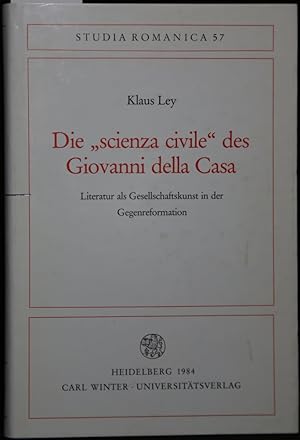 Seller image for Die "scienza civile" des Giovanni della Casa. Literatur als Gesellschaftskunst in der Gegenreformation (= Studia Romantica, 57). for sale by Antiquariat  Braun