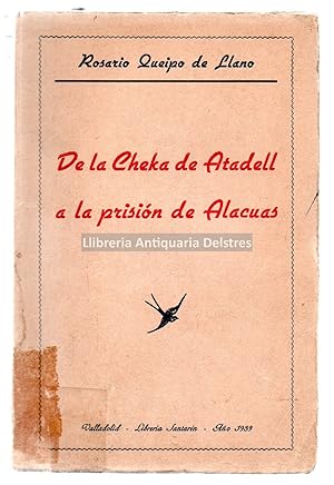 Seller image for De la cheka de Atadell a la prisin de Alacuas. Impresiones, estampas y. recuerdos de los rojos. for sale by Llibreria Antiquria Delstres