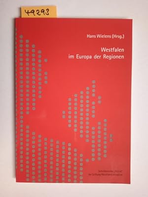 Image du vendeur pour Westfalen im Europa der Regionen Hans Wielens (Hrsg.) / Stiftung Westfalen-Initiative fr Eigenverantwortung und Gemeinwohl: Schriftenreihe der Stiftung Westfalen-Initiative ; Bd. 1 mis en vente par Versandantiquariat Claudia Graf