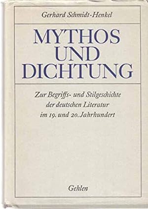 Bild des Verkufers fr Mythos und Dichtung : Zur Begriffs- u. Stilgeschichte d. dt. Literatur im 19. u. 20. Jahrhundert. zum Verkauf von Gabis Bcherlager