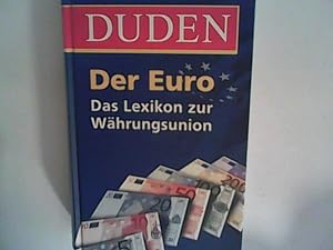 DUDEN - Der Euro: Das Lexikon zur Währungsunion