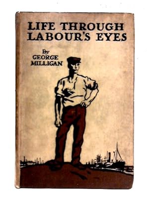 Imagen del vendedor de Life Through Labour's Eyes a la venta por World of Rare Books