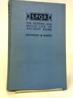 Seller image for S.P.Q.R. The History and Social Life of Ancient Rome for sale by World of Rare Books