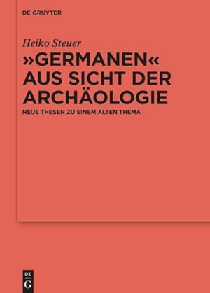 Bild des Verkufers fr Germanen" aus Sicht der Archologie : Neue Thesen zu einem alten Thema zum Verkauf von AHA-BUCH GmbH