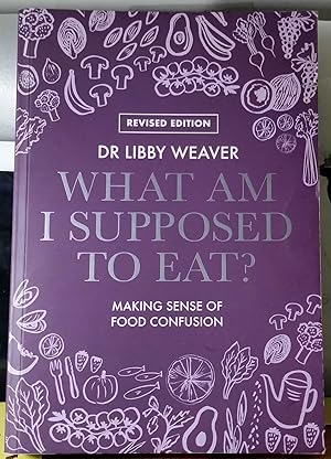 What Am I Supposed To Eat? Making Sense Of Food Confusion