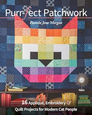 Bild des Verkufers fr Purr-fect Patchwork : 16 Appliqu, Embroidery & Quilt Projects for Modern Cat People zum Verkauf von GreatBookPrices