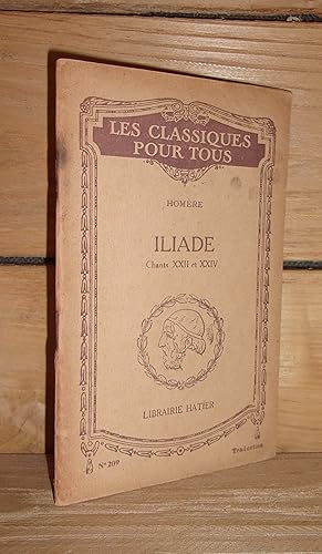 Seller image for ILIADE : Chants XXII et XXIV - Extraits des chants XIX-XXIII for sale by Planet's books