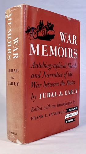 War Memoirs: Autobiographical Sketch and Narrative of the War Between the States [Civil War Cente...