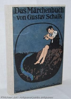 Das Märchenbuch. Eine Sammlung der schönsten Märchen. Herausgegeben von Gustav Schalk.