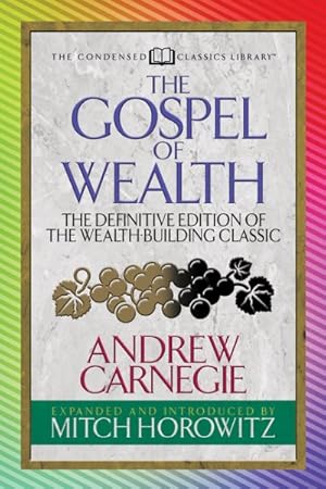 Imagen del vendedor de Gospel of Wealth : The Definitive Edition of the Wealth-Building Classic a la venta por GreatBookPrices