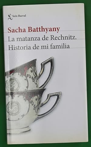 Seller image for La matanza de Recnitz : historia de mi familia for sale by Librera Alonso Quijano