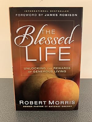 Bild des Verkufers fr The Blessed Life: Unlocking the Rewards of Generous LIving zum Verkauf von Vero Beach Books