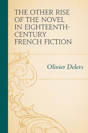 Image du vendeur pour Other Rise of the Novel in Eighteenth-century French Fiction mis en vente par GreatBookPricesUK