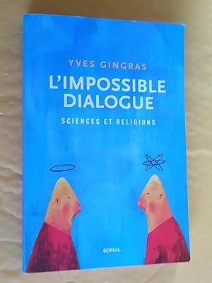 Immagine del venditore per L'impossible dialogue. Sciences et religions venduto da Claudine Bouvier