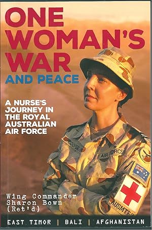 Imagen del vendedor de One Woman's War (and Peace): A nurse's journey in the Royal Austalian Air Force a la venta por Taipan Books