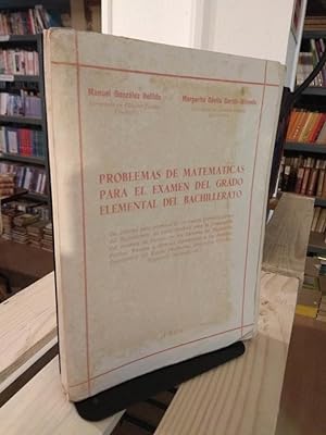 Seller image for Problemas de matemticas para el examen del grado elemental del bachillerato for sale by Libros Antuano