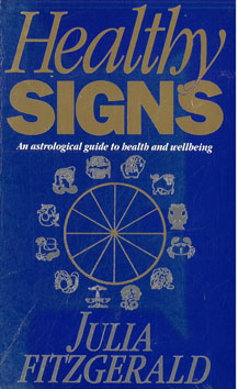 Healthy Signs. An Astrological Guide to Health and Wellbeing