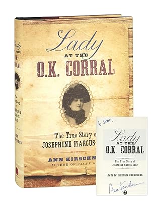 Lady at the O.K. Corral: The True Story of Josephine Marcus Earp [Signed and Inscribed]
