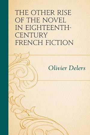 Image du vendeur pour Other Rise of the Novel in Eighteenth-century French Fiction mis en vente par GreatBookPricesUK