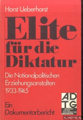 Bild des Verkufers fr Elite fr die Diktatur: Die Nationalpolitischen Erziehungsanstalten 1933-1945 zum Verkauf von Klondyke