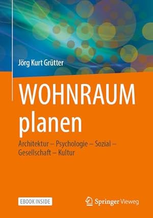 Bild des Verkufers fr WOHNRAUM planen : Architektur - Psychologie - Sozial - Gesellschaft - Kultur zum Verkauf von AHA-BUCH GmbH