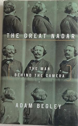 Immagine del venditore per The Great Nadar: The Man Behind the Camera venduto da Chris Barmby MBE. C & A. J. Barmby