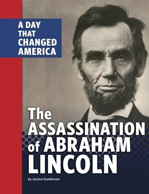 Seller image for Assassination of Abraham Lincoln : A Day That Changed America for sale by GreatBookPrices