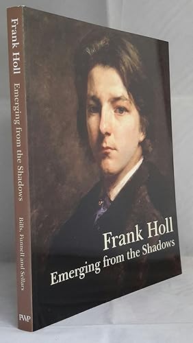 Frank Holl. Emerging From the Shadows.