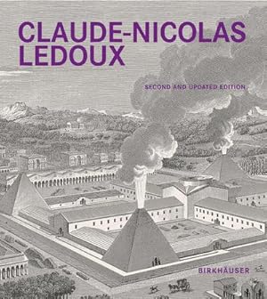 Seller image for Claude-Nicolas Ledoux : Architecture and Utopia in the Era of the French Revolution. Second and expanded edition for sale by AHA-BUCH GmbH