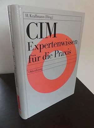 CIM Expertenwissen für die Praxis. - Unter Mitarbeit von Norbert Gronau und Bernd Scholz-Reiter.