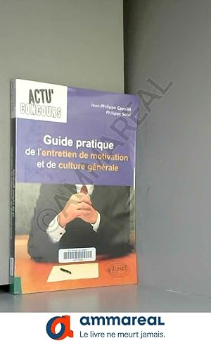 Image du vendeur pour Guide Pratique de l'Entretien de Motivation & de Culture Gnrale mis en vente par Ammareal